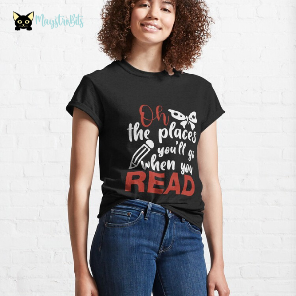 https://www.redbubble.com/i/t-shirt/Oh-The-Places-You-ll-Go-When-You-Read-Reading-Opens-Doors-to-Adventure-by-MaystroBits/158414438.IJ6L0?asc=u